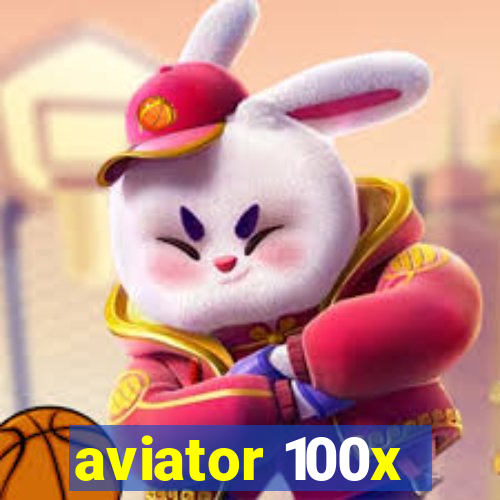 aviator 100x